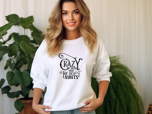 Lustiger Pullover für Schwestern – Crazy Sisters Make the Best Aunts – Geschenkidee für Tanten – Coole Statement Kleidung Damen