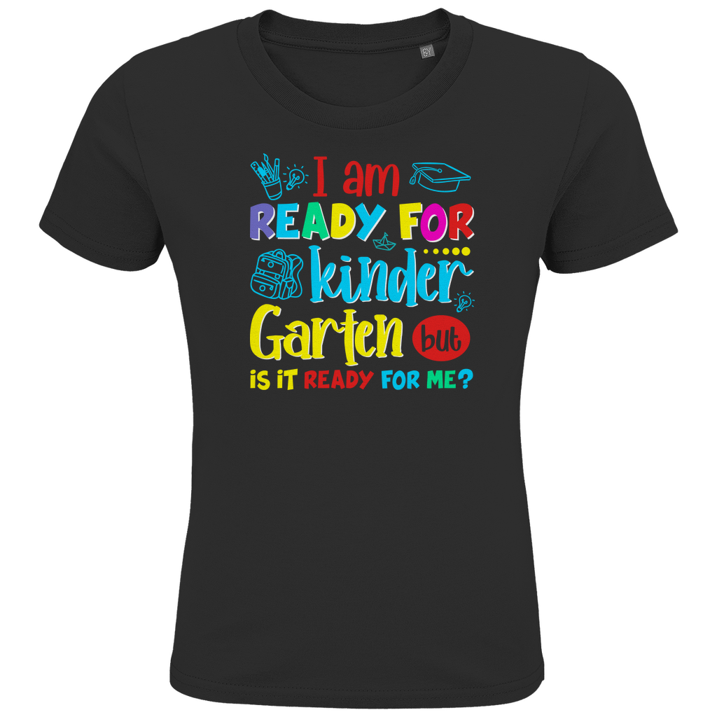 Kindergarten T-Shirt „I Am Ready – But Is It Ready For Me?“ – Lustiges Kinder Shirt für Kindergarten