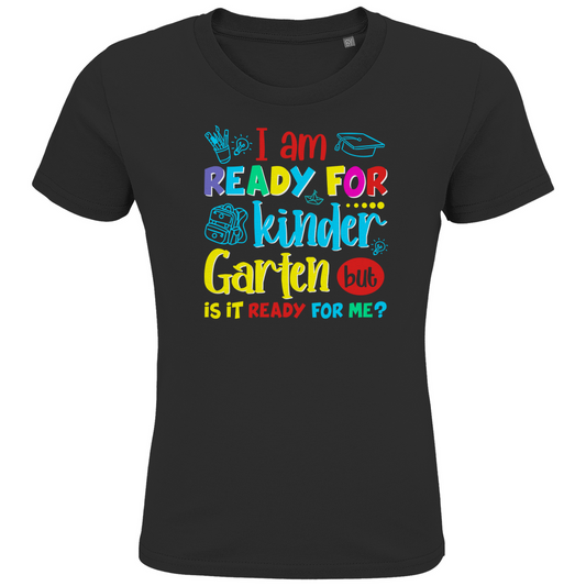 Kindergarten T-Shirt „I Am Ready – But Is It Ready For Me?“ – Lustiges Kinder Shirt für Kindergarten
