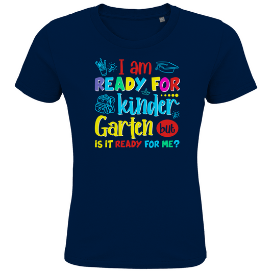 Kindergarten T-Shirt „I Am Ready – But Is It Ready For Me?“ – Lustiges Kinder Shirt für Kindergarten