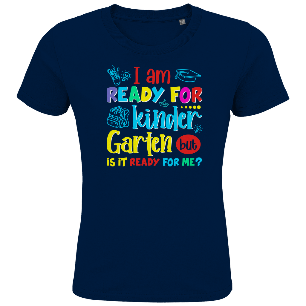 Kindergarten T-Shirt „I Am Ready – But Is It Ready For Me?“ – Lustiges Kinder Shirt für Kindergarten